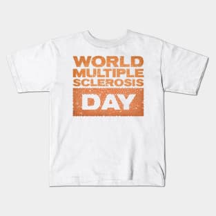 WORLD MULTIPLE SCLEROSIS DAY Kids T-Shirt